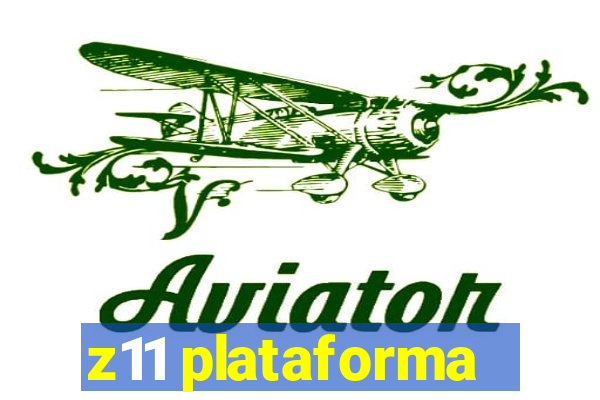 z11 plataforma